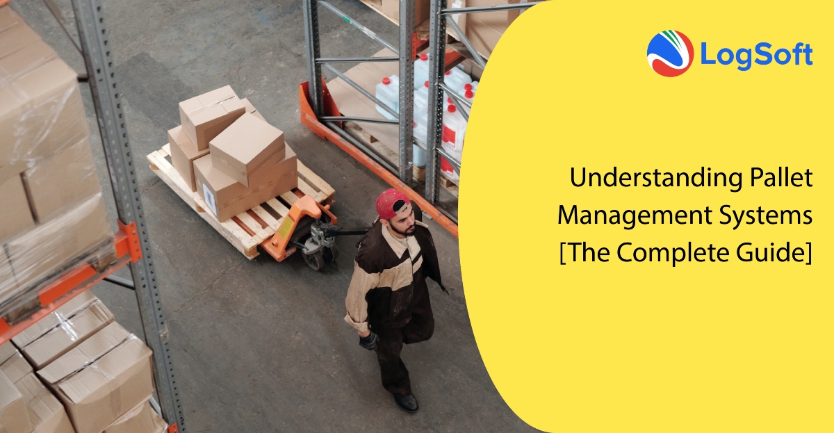 Understanding Pallet Management Systems [The Complete Guide]